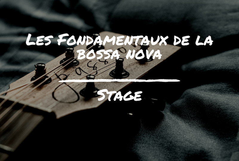 Stage - Les Fondamentaux de la Bossa Nova