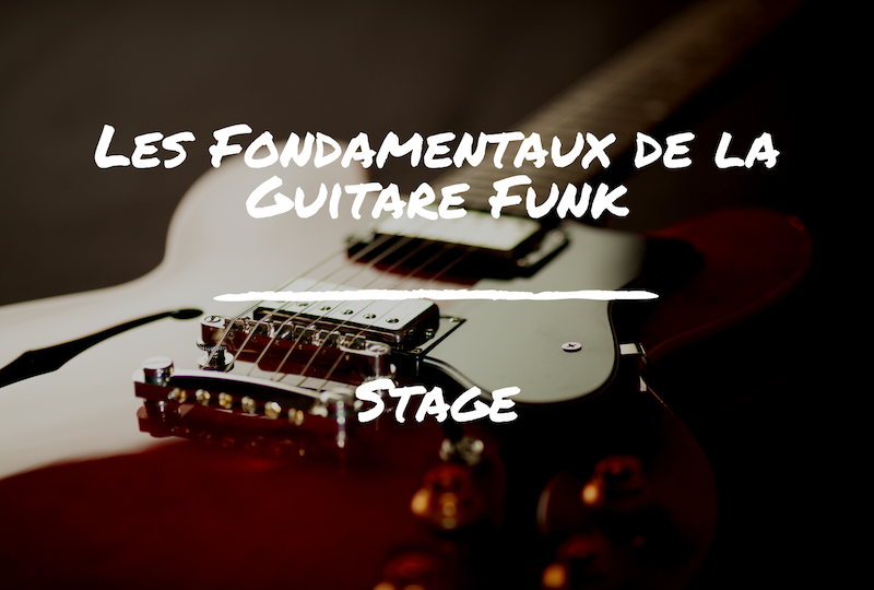 Stage - Les Fondamentaux de la Guitare Funk